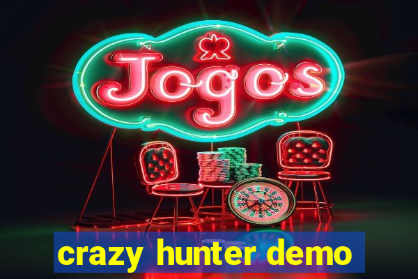 crazy hunter demo
