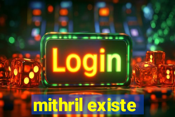 mithril existe