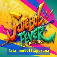 fatal model itaperuna