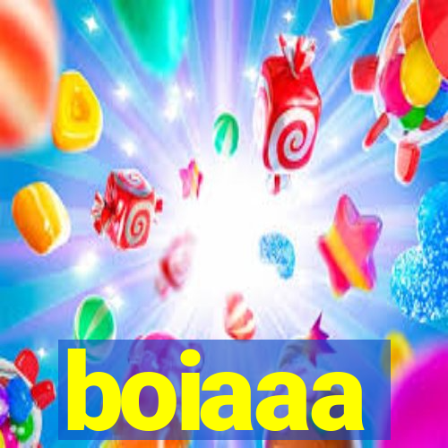 boiaaa