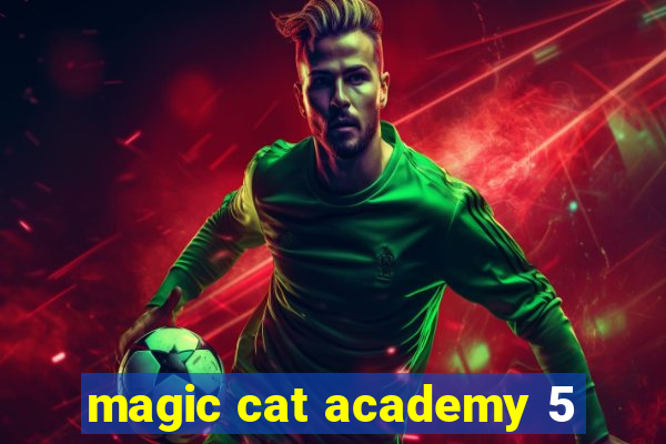 magic cat academy 5