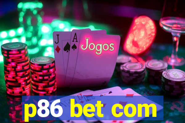p86 bet com