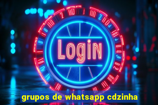 grupos de whatsapp cdzinha
