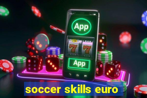 soccer skills euro