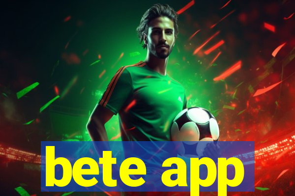 bete app