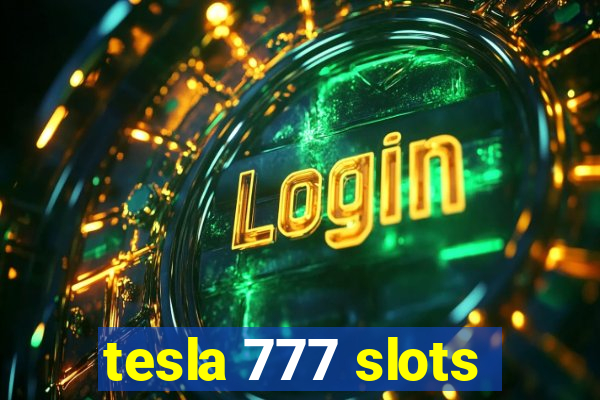 tesla 777 slots
